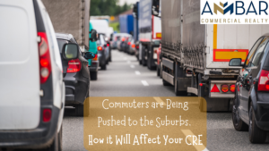 Commuters are Being Pushed to the Suburbs, How it Will Affect Your CRE